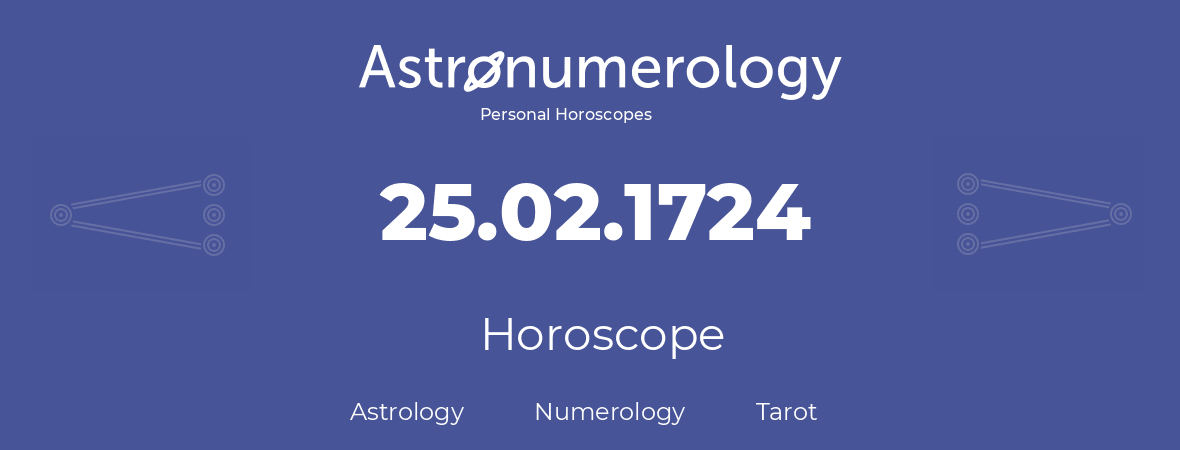 Horoscope for birthday (born day): 25.02.1724 (February 25, 1724)