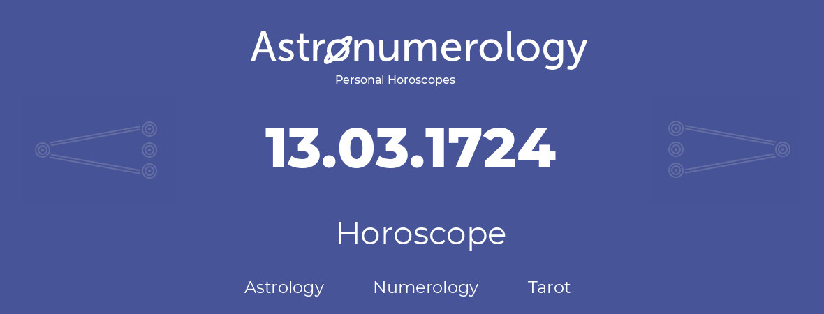 Horoscope for birthday (born day): 13.03.1724 (March 13, 1724)