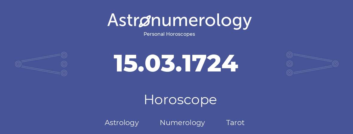 Horoscope for birthday (born day): 15.03.1724 (March 15, 1724)