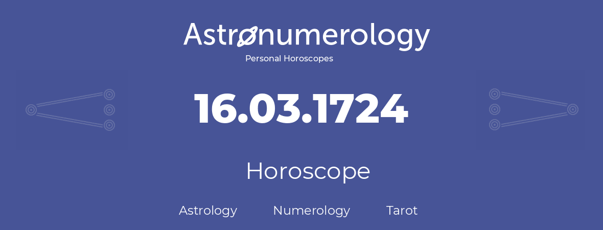 Horoscope for birthday (born day): 16.03.1724 (March 16, 1724)