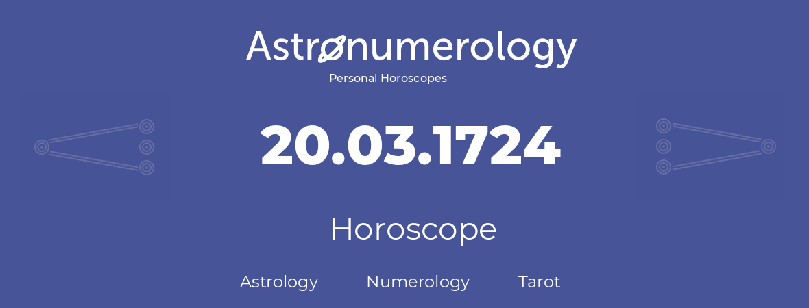 Horoscope for birthday (born day): 20.03.1724 (March 20, 1724)