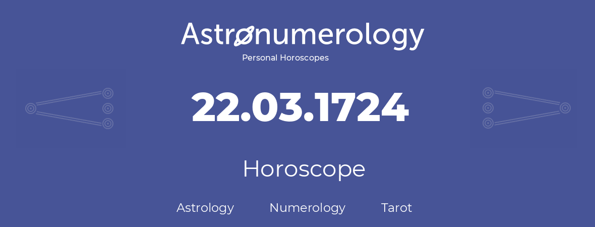 Horoscope for birthday (born day): 22.03.1724 (March 22, 1724)