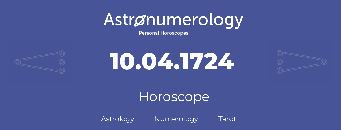 Horoscope for birthday (born day): 10.04.1724 (April 10, 1724)