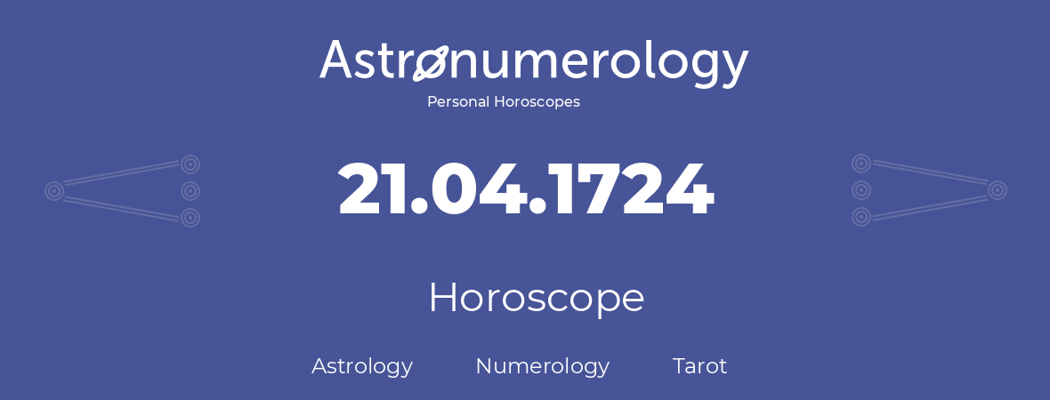 Horoscope for birthday (born day): 21.04.1724 (April 21, 1724)