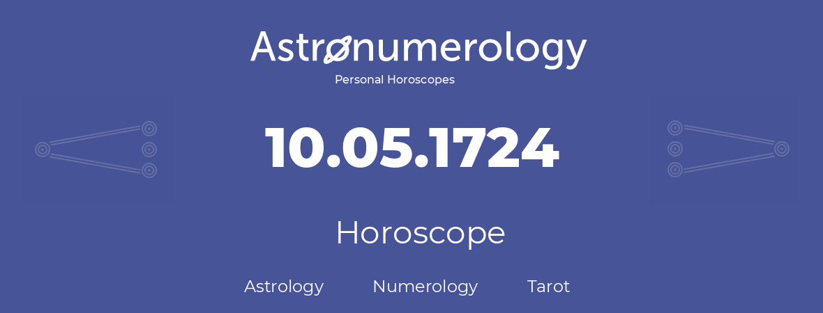 Horoscope for birthday (born day): 10.05.1724 (May 10, 1724)