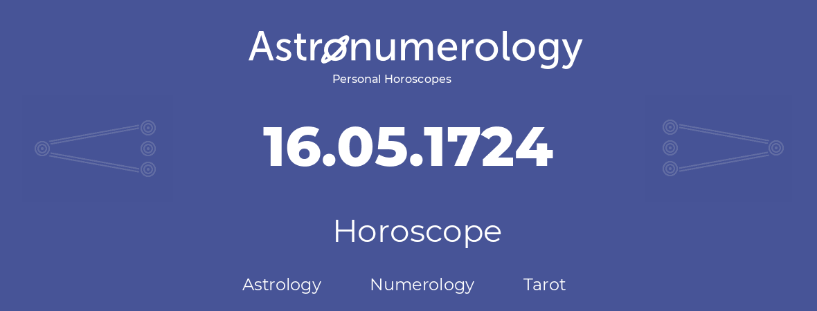 Horoscope for birthday (born day): 16.05.1724 (May 16, 1724)