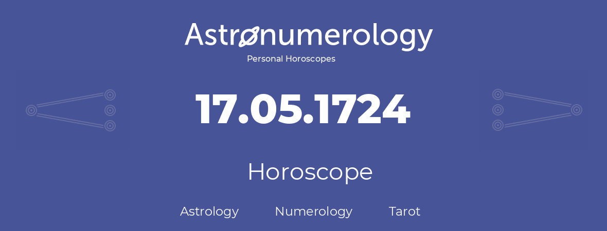 Horoscope for birthday (born day): 17.05.1724 (May 17, 1724)