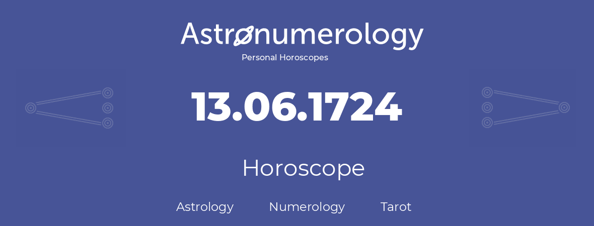 Horoscope for birthday (born day): 13.06.1724 (June 13, 1724)