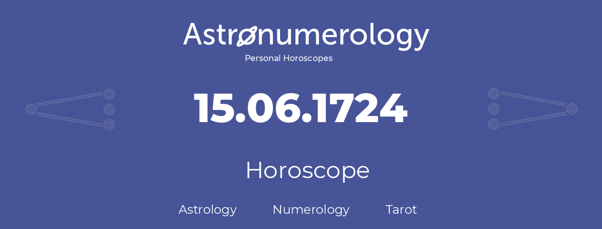 Horoscope for birthday (born day): 15.06.1724 (June 15, 1724)