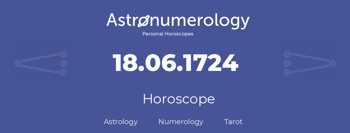 Horoscope for birthday (born day): 18.06.1724 (June 18, 1724)