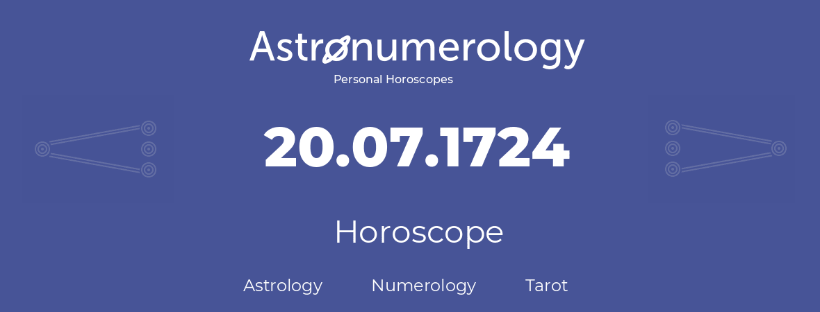 Horoscope for birthday (born day): 20.07.1724 (July 20, 1724)