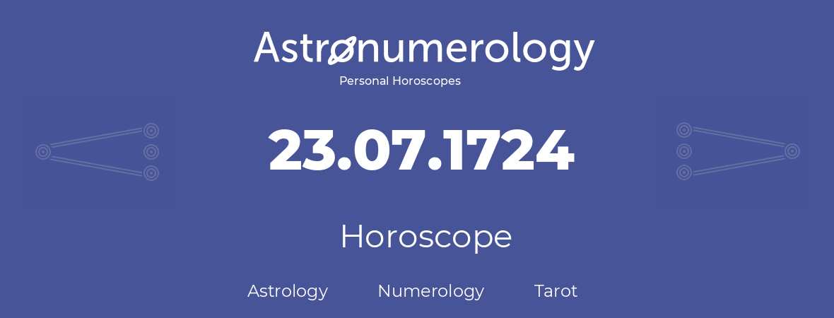 Horoscope for birthday (born day): 23.07.1724 (July 23, 1724)