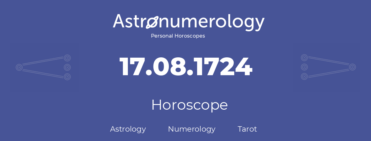 Horoscope for birthday (born day): 17.08.1724 (August 17, 1724)