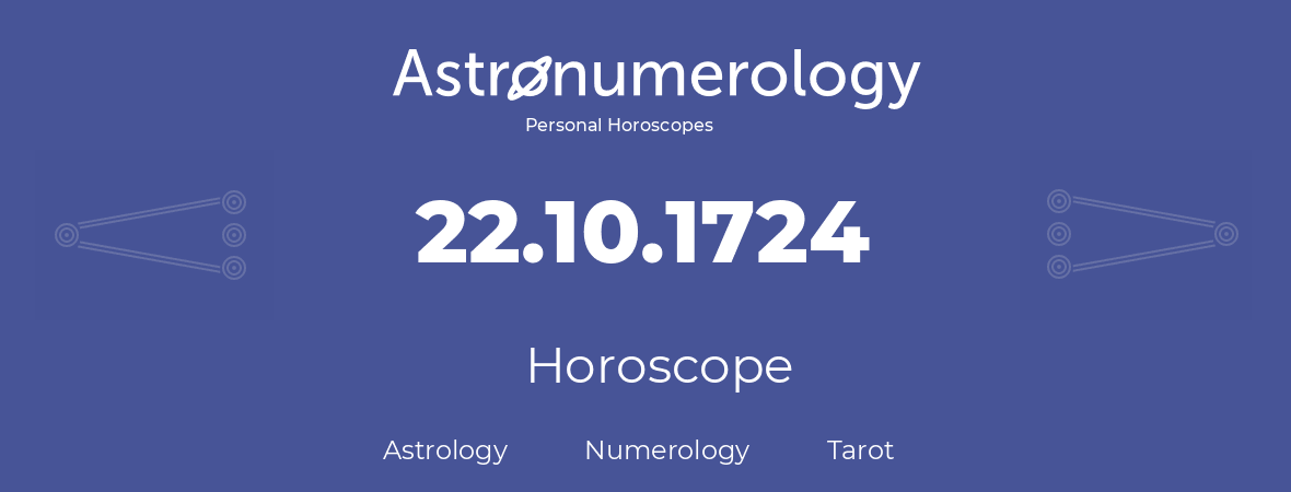 Horoscope for birthday (born day): 22.10.1724 (Oct 22, 1724)