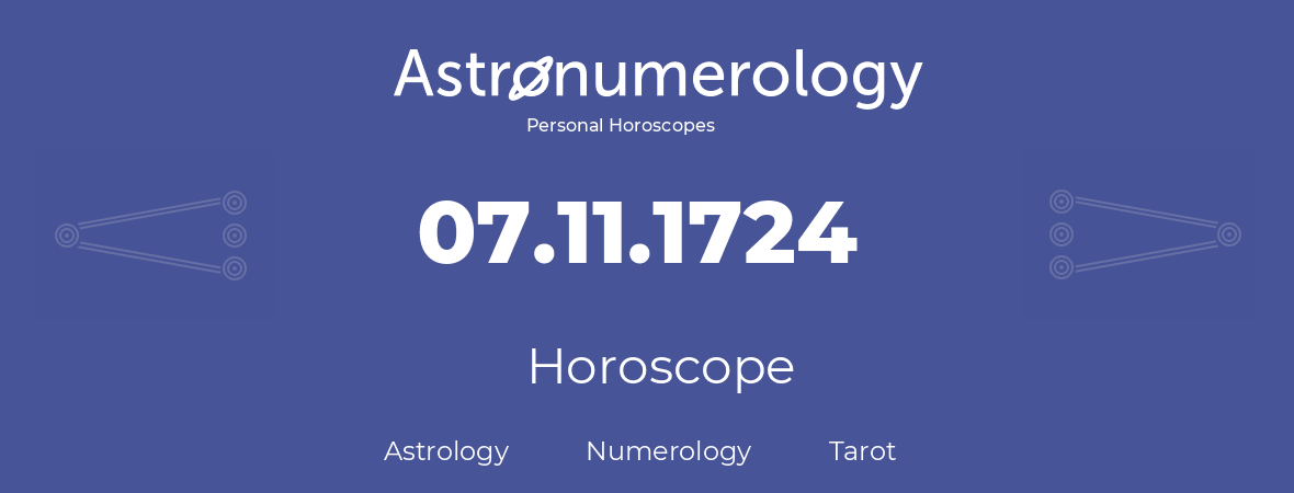 Horoscope for birthday (born day): 07.11.1724 (November 07, 1724)