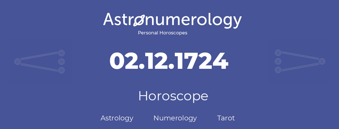Horoscope for birthday (born day): 02.12.1724 (December 02, 1724)