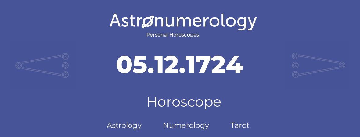 Horoscope for birthday (born day): 05.12.1724 (December 05, 1724)