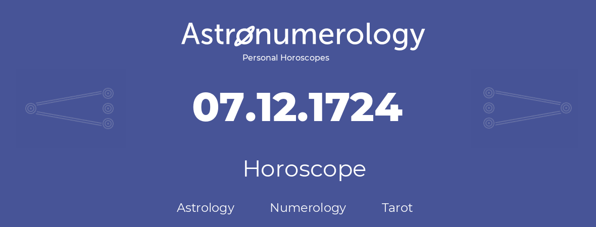 Horoscope for birthday (born day): 07.12.1724 (December 7, 1724)