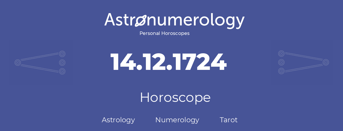 Horoscope for birthday (born day): 14.12.1724 (December 14, 1724)