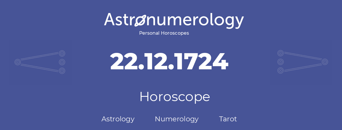 Horoscope for birthday (born day): 22.12.1724 (December 22, 1724)