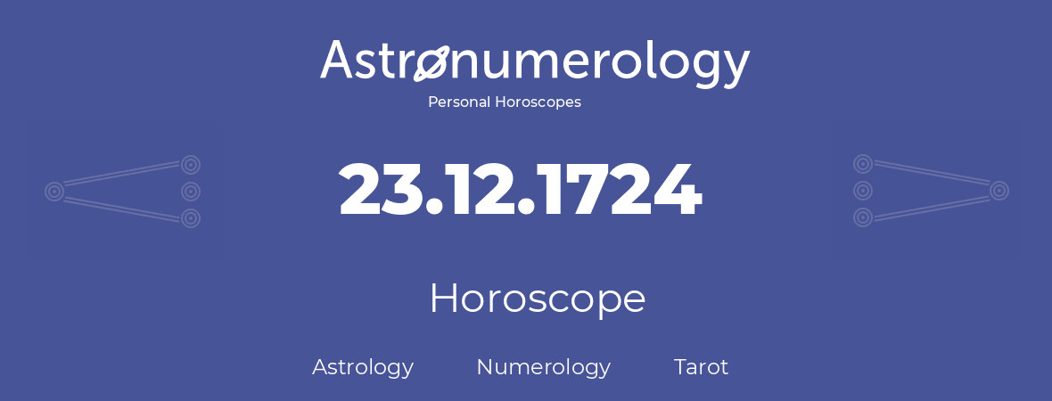 Horoscope for birthday (born day): 23.12.1724 (December 23, 1724)