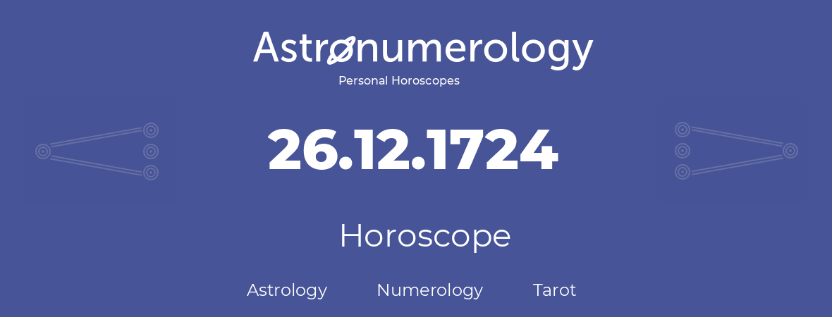 Horoscope for birthday (born day): 26.12.1724 (December 26, 1724)