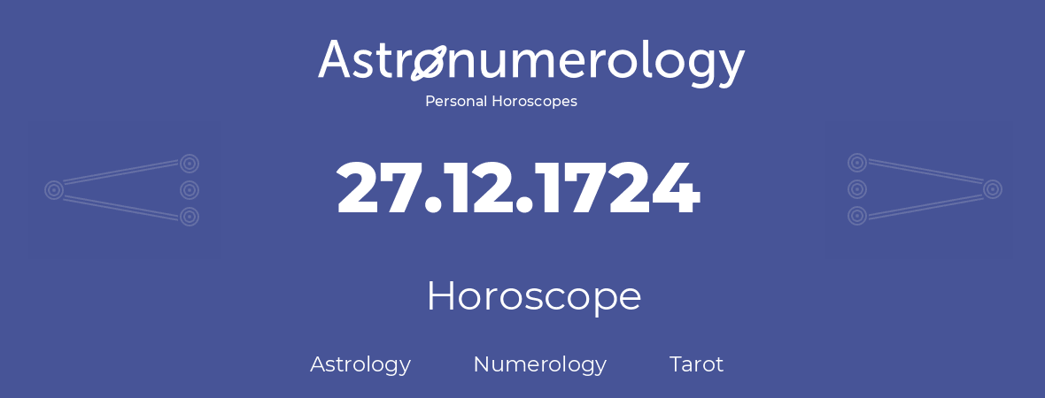 Horoscope for birthday (born day): 27.12.1724 (December 27, 1724)