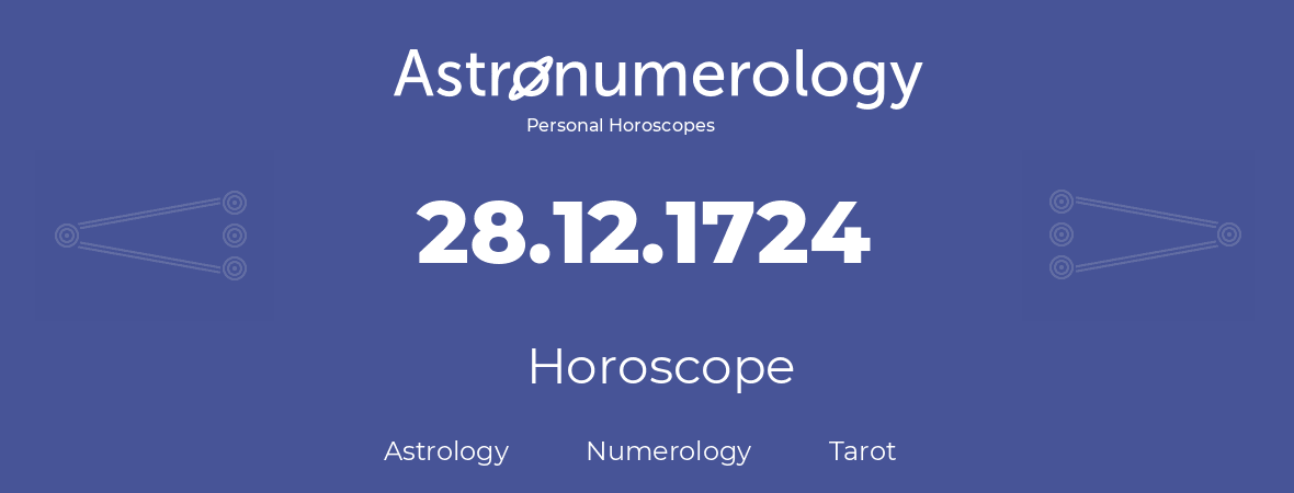 Horoscope for birthday (born day): 28.12.1724 (December 28, 1724)