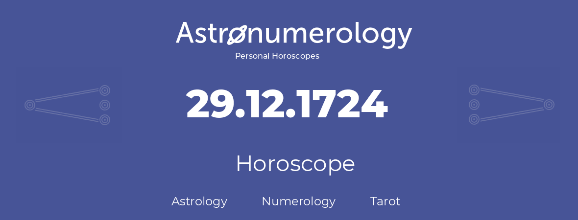 Horoscope for birthday (born day): 29.12.1724 (December 29, 1724)