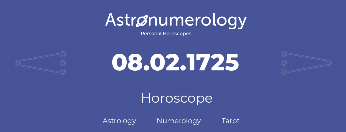 Horoscope for birthday (born day): 08.02.1725 (February 08, 1725)