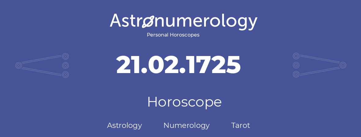 Horoscope for birthday (born day): 21.02.1725 (February 21, 1725)