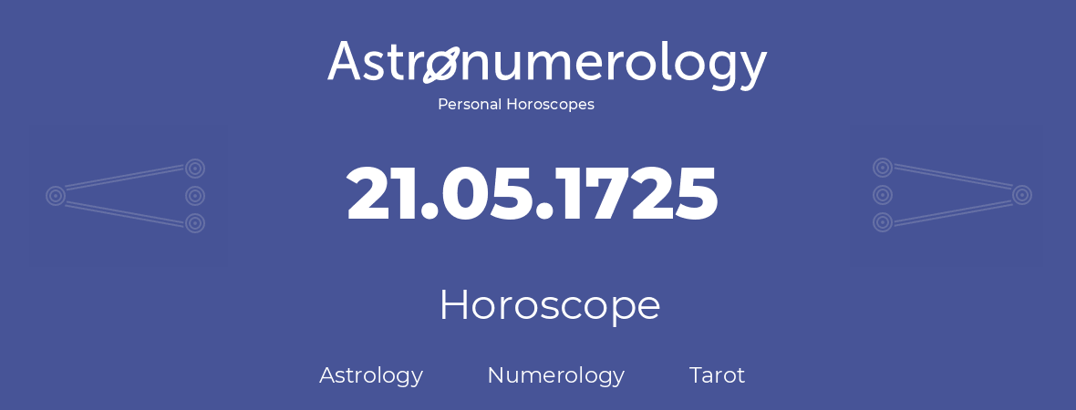 Horoscope for birthday (born day): 21.05.1725 (May 21, 1725)