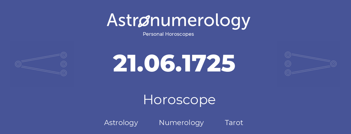 Horoscope for birthday (born day): 21.06.1725 (June 21, 1725)