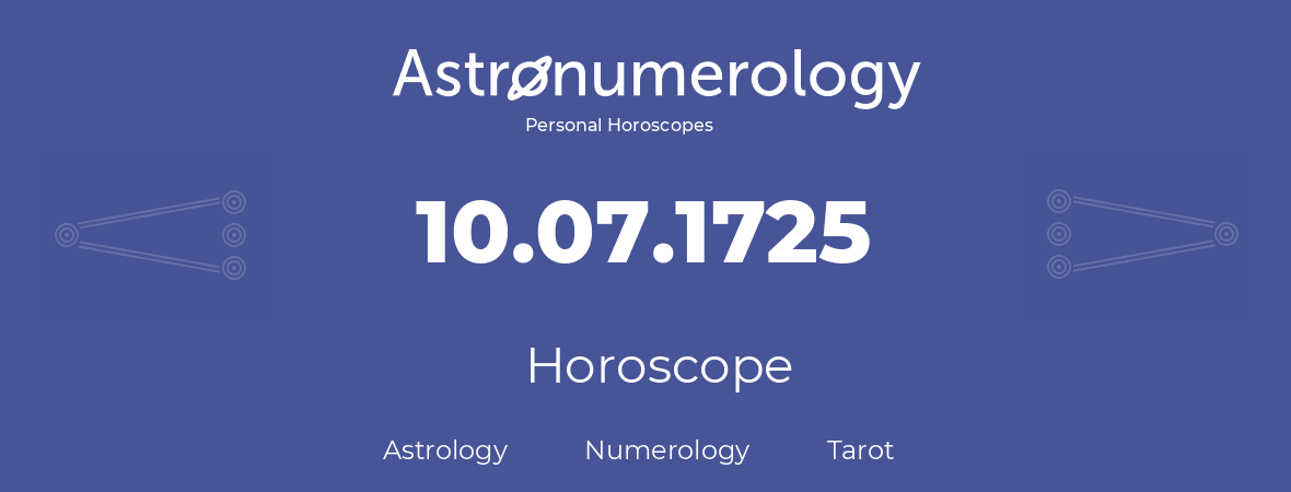 Horoscope for birthday (born day): 10.07.1725 (July 10, 1725)