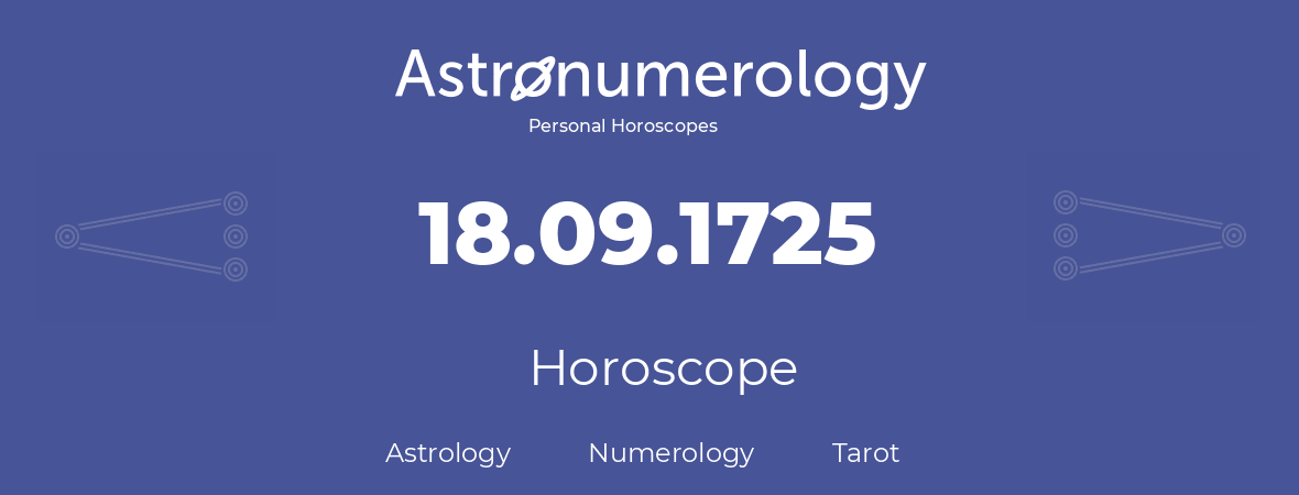 Horoscope for birthday (born day): 18.09.1725 (September 18, 1725)