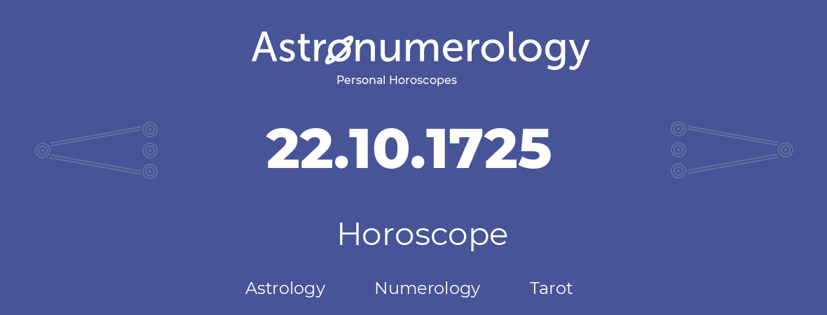 Horoscope for birthday (born day): 22.10.1725 (Oct 22, 1725)