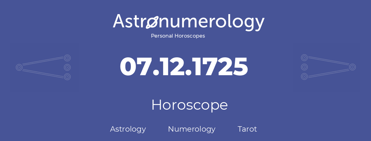 Horoscope for birthday (born day): 07.12.1725 (December 7, 1725)