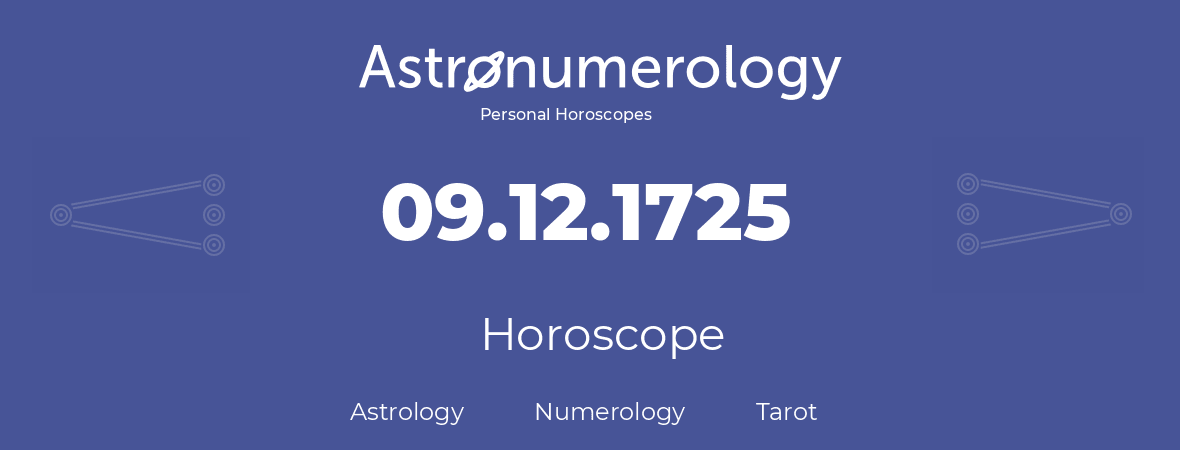 Horoscope for birthday (born day): 09.12.1725 (December 09, 1725)