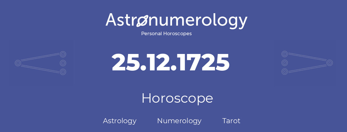 Horoscope for birthday (born day): 25.12.1725 (December 25, 1725)