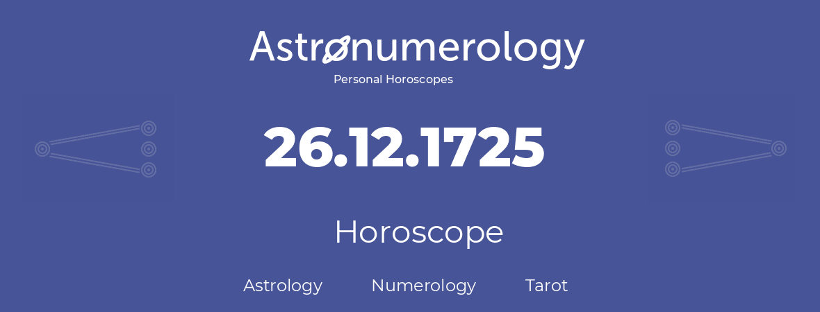 Horoscope for birthday (born day): 26.12.1725 (December 26, 1725)