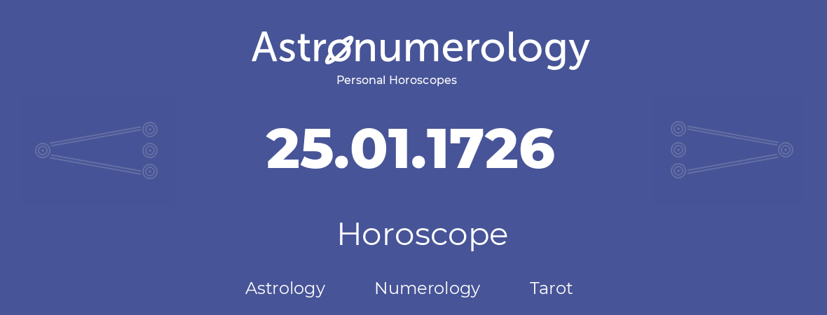 Horoscope for birthday (born day): 25.01.1726 (January 25, 1726)