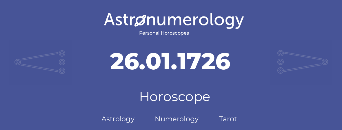 Horoscope for birthday (born day): 26.01.1726 (January 26, 1726)