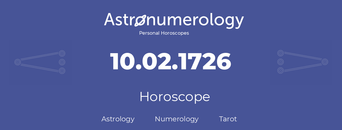 Horoscope for birthday (born day): 10.02.1726 (February 10, 1726)