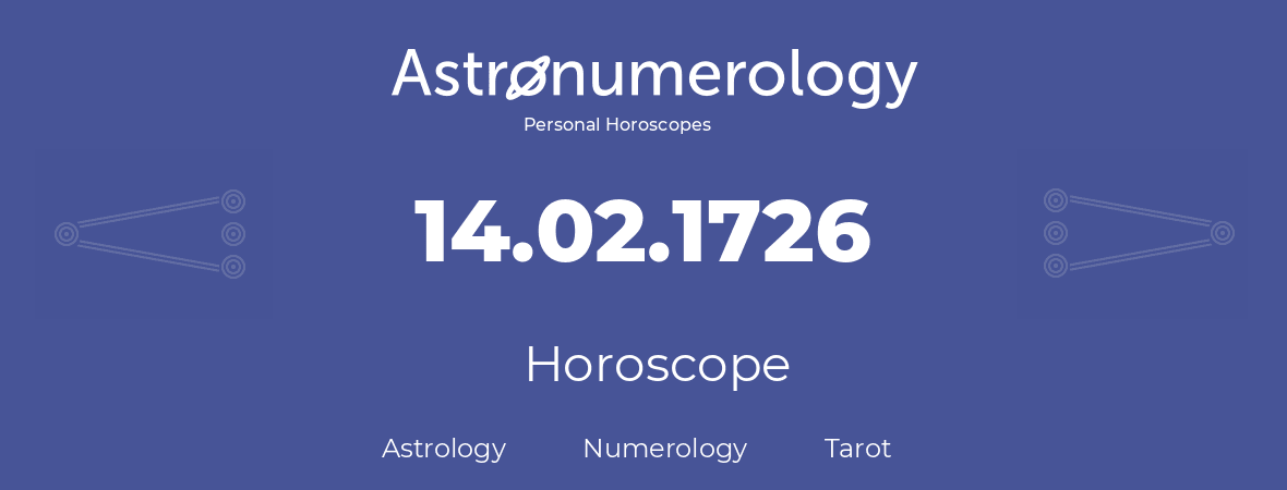 Horoscope for birthday (born day): 14.02.1726 (February 14, 1726)