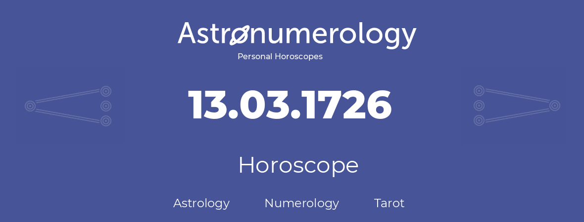 Horoscope for birthday (born day): 13.03.1726 (March 13, 1726)