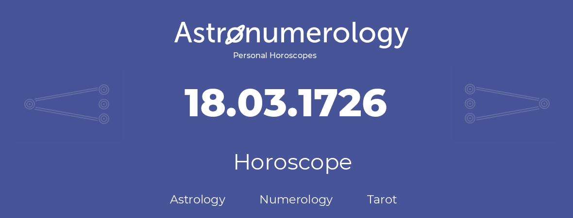 Horoscope for birthday (born day): 18.03.1726 (March 18, 1726)