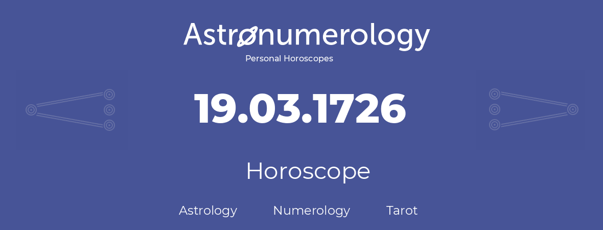 Horoscope for birthday (born day): 19.03.1726 (March 19, 1726)