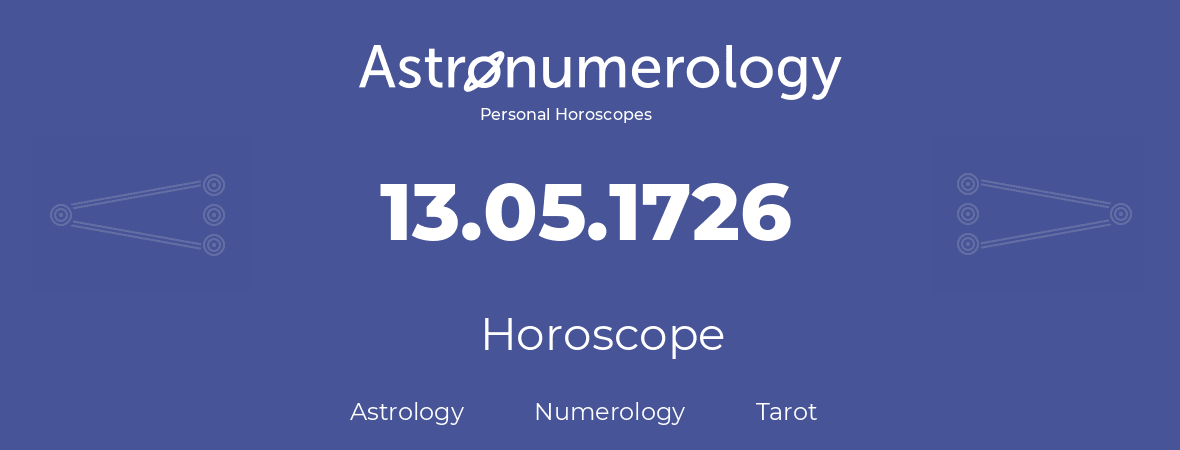 Horoscope for birthday (born day): 13.05.1726 (May 13, 1726)