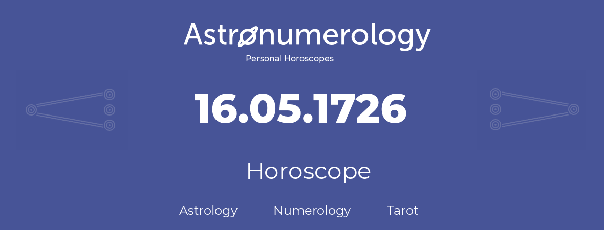 Horoscope for birthday (born day): 16.05.1726 (May 16, 1726)