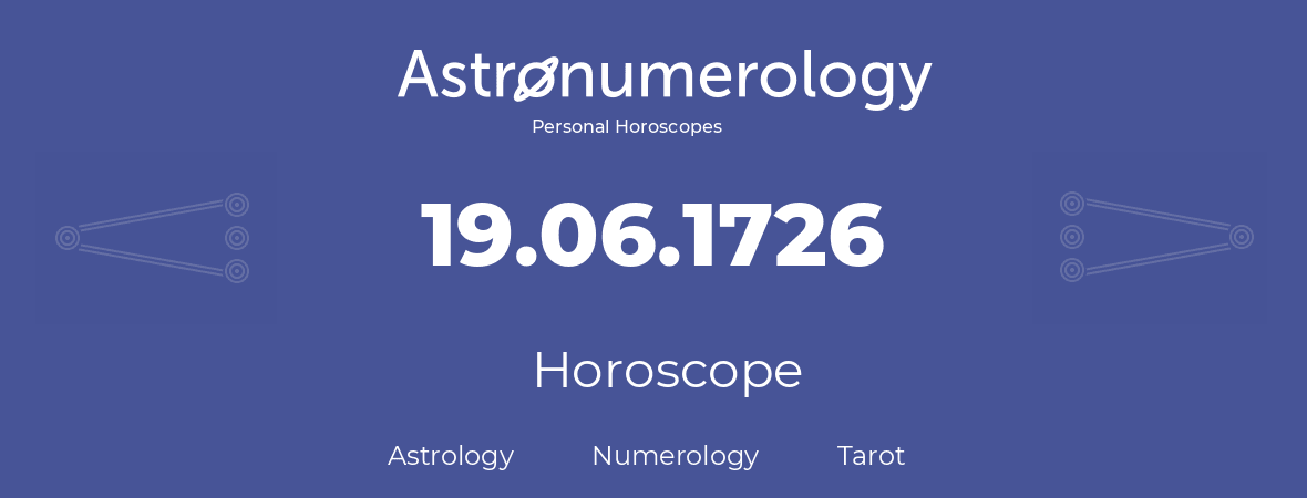 Horoscope for birthday (born day): 19.06.1726 (June 19, 1726)